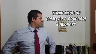 TENHO MEDO DE COMEÇAR A ADVOGAR! E AGORA? - Mateus Terra - Advocacia Simples