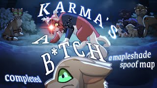 KARMA’S A B*TCH - COMPLETE Mapleshade Spoof MAP