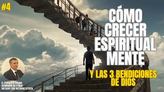 4. Las 3 BENDICIONES de Dios. ¿Cómo CRECER ESPIRITUALMENTE?⬆️ (Ricardo Ayerza)