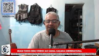 LIVE HOJE AS 19:00 HORAS NÃO PERCAM! | CAÇADA SOBRENATURAL