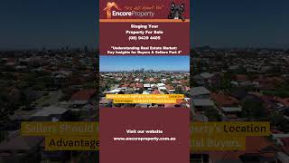 Understand Real Estate Market: Insights For Buyers & Sellers Part 4 | Encore Property Group Kwinana