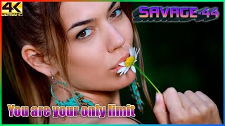 SAVAGE-44 - You are your only limit ♫ Super HiT 2024 ♫