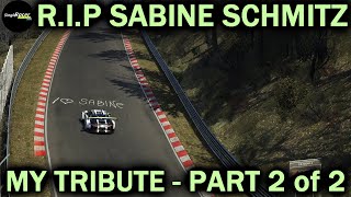 GOODBYE Sabine Schmitz | Race in Peace | We'll MISS YOU!!! | Part 2