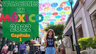 Viaje a Mexico 2022 Capítulo 1