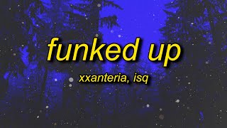 xxanteria, isq - FUNKED UP (SLOWED)