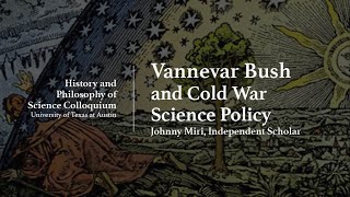 HPS Talk: "Vannevar Bush and Cold War Science Policy"