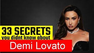 33 Surprising Facts About Demi Lovato!