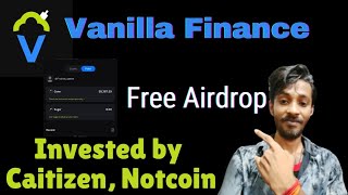 Vanilla Finance Airdrop invested by notcoin and caitizen | crypto airdrops