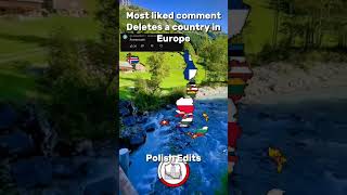 Most liked comment Deletes a country in Europe