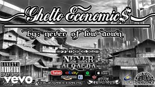 Never of Low Down - Ghetto Economic$ (Official Music Video) ft. Nev, Nunca, Never