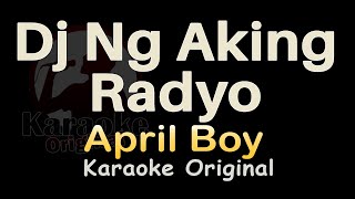 Dj Ng Aking Radyo Karaoke [April Boy] Dj Ng Aking Radyo Karaoke Original