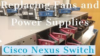 Replacing Fans and Power Supplies on Cisco Nexus Switches