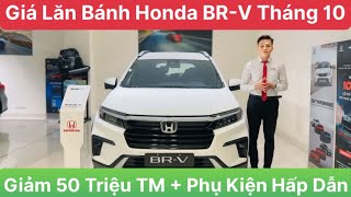 Honda BRV Giảm Giá Lăn Bánh Mới Nhất Thấp Hơn 700 Triệu | Giảm Hơn 50 Triệu | Mua Trả Góp Honda BRV