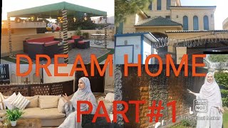 DREAM HOME Part.1/AAP KAY KHAWABON KA GHAR..part#1