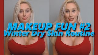 Makeup Fun #2 Winter Dry Skin Routine