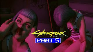 Cyberpunk 2077 - FINDING EVELYN PARKER - Gameplay Walkthrough Part 5 [2K 60ᶠᵖˢ] No Commentary