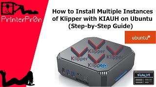 How to Install Multiple Instances of Klipper with KIAUH on Ubuntu (Step-by-Step Guide)