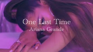 One Last Time - Ariana Grande - (lycris) 💄