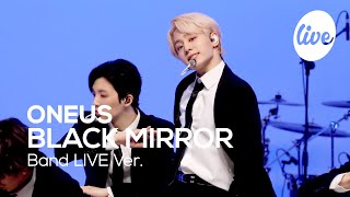 ONEUS - BLACK MIRROR (Band LIVE Ver.) | [it's LIVE] шоу живой музыки