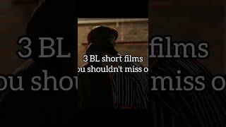 3 BL short films you shouldn't miss out!