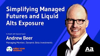 37 Andrew Beer on Simplifying Managed Futures and Hedge Fund Exposure