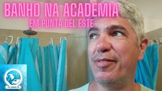 Banho na academia em Punta Del Este - Ep. 06