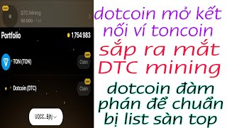 ✅Tin Vui Dotcoin Đang Trao đổi Để List Sàn Top - Sắp Ra Mắt DTC Mining Trên Boots Kết nối ví Toncoin