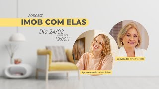 Podcast Imob Com Elas #001 | Aline Sabka + Tina Marcato