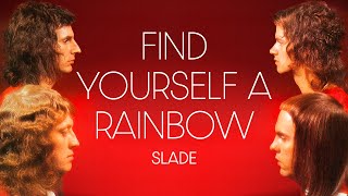 Slade - Find Yourself a Rainbow (Official Audio)