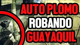 🔴#ATENCION | DELINCUENTES EN UN AUTO PLOMO ROBANDO #GUAYAQUIL