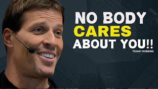 NO BODY CARES ABOUT YOU  |  TONNY ROBBINS  | MOTIVATIONAL SPEECH