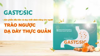 Gần 1,5 triệu người bệnh tin dùng Gastosic cho trào ngược dạ dày thực quản trong gần 8 năm