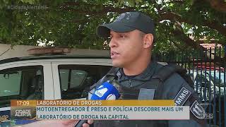 Motoentregador é preso e Polícia descobre mais um laboratório de droga na Capital