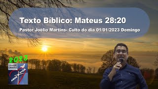 Culto de Domingo 01/01/2023 - Pr. Joelio Martins