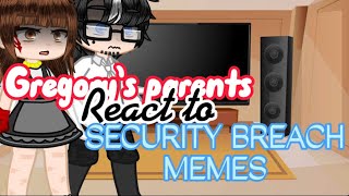 Gregory’s parents REACT to security breach memes!! #gachaclub #memes #gcrv #securitybreach #fnaf