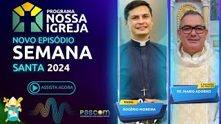 SEMANA SANTA - PROGRAMA NOSSA IGREJA