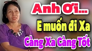 Anh ơi Em muốn đi Thật Xa Càng Xa Càng Tốt | Mảnh ghép yêu thương