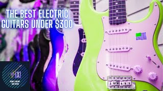 Best Electric Guitars Under $300 | Mod Cheap Guitars