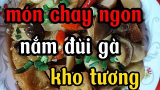 món chay giản dị,nấm đùi gà kho tương hột,thơm ngon,&family.CSMQ