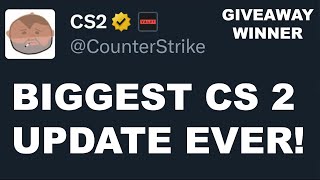 CS2 Valve's BIGGEST UPDATE EVER! ( + GIVEAWAY WINNER )