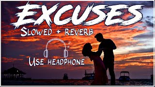 Excuses   AP Dhillon Gurinder Gill Intense Slowed   Reverb