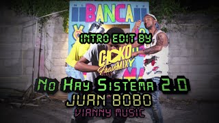 Juan BOBO, Vianny 06 & Cotorra Music Grup - No Hay Sistema 2 0 Intro edit By @chokofreshmix