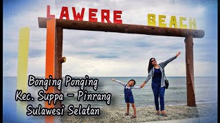 Pantai Lawere | Lawere Beach | Bonging Ponging | Suppa | Pinrang