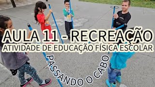 Atividade 11 - Passando o cabo - Aula para Educação Física e Recreação Escolar - Cabo de Vassoura 🧹