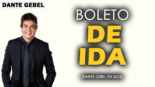 Dante Gebel 2024 | Boleto de ida