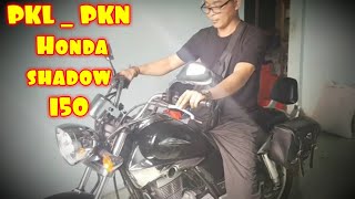 PKL _ PKN Honda Shadow 150 .Tiếp Nối Đam Mê #NgocNguyenvlog