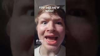 FOV- The last day of school