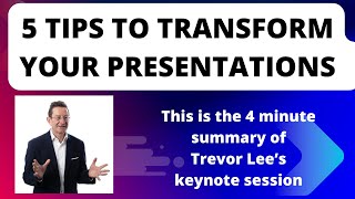 Transform your Presentations - 5 Tips in 4 minutes!