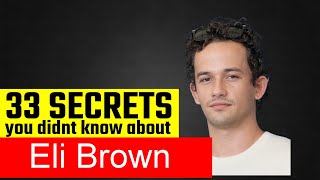 33 Surprising Facts About Eli Brown!