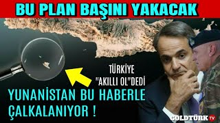 YUNANİSTAN BU PLANI DEVREYE SOKACAK-TÜRKİYE HAZIR BEKLİYOR-YUNANİSTAN BU HABERLE ÇALKALANIYOR